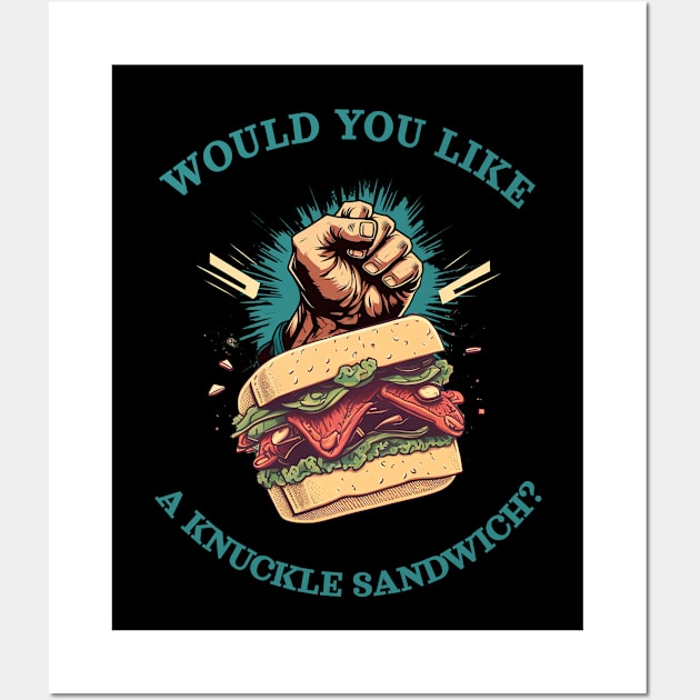 Would you like a knuckle sandwich? Wall Art by Meditation Minds 